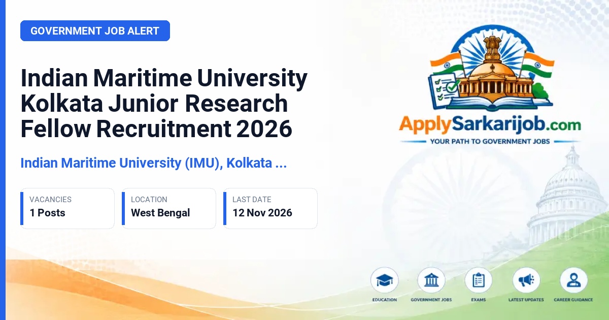 Indian Maritime University (IMU), Kolkata Campus - Junior Research Fellow Official Notification Poster & Schedule