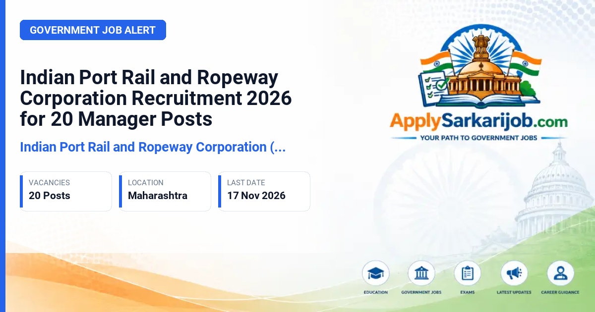 Indian Port Rail and Ropeway Corporation (IPRCL) - Dy. General Manager, Sr. Manager, and Manager Official Notification Poster & Schedule