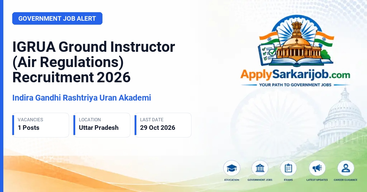 Indira Gandhi Rashtriya Uran Akademi - Ground Instructor (Air Regulations) Official Notification Poster & Schedule