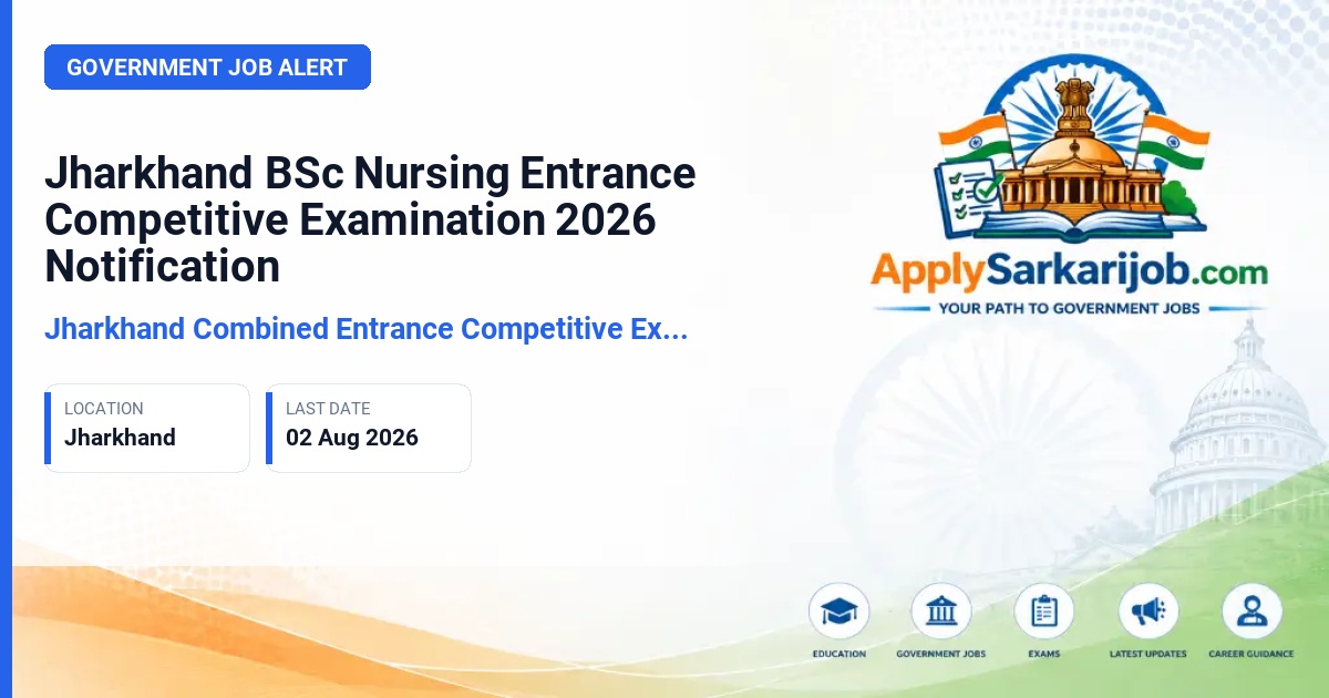 Jharkhand Combined Entrance Competitive Examination Board (JCECEB) - BSc Nursing (Basic & Post-Basic) Entrance Official Notification Poster & Schedule
