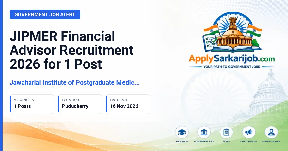 Jawaharlal Institute of Postgraduate Medical Education and Research (JIPMER) - Financial Advisor Official Notification Poster & Schedule