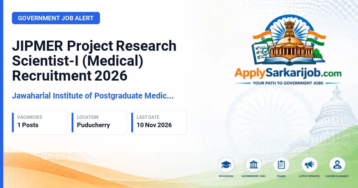 Jawaharlal Institute of Postgraduate Medical Education and Research (JIPMER) - Project Research Scientist-I (Medical) Official Notification Poster & Schedule