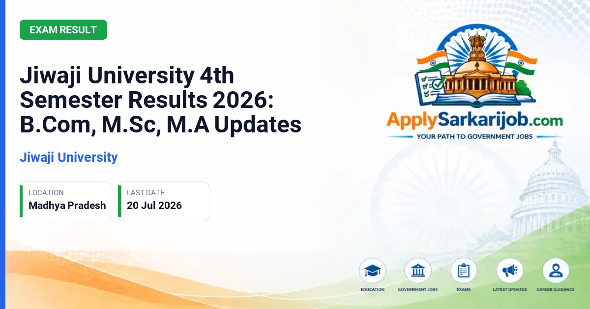 Jiwaji University (JU) - Jiwaji University 4th Semester Results 2026: B.Com, M.Sc, M.A Updates Official Notification Poster & Schedule