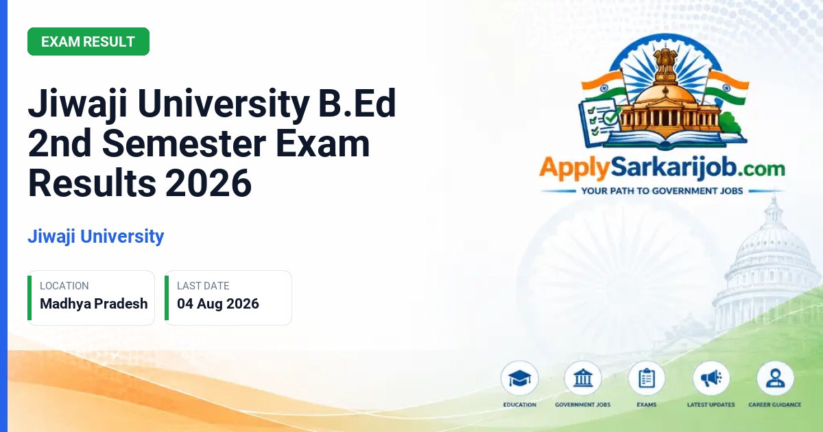 Jiwaji University (JU) - Jiwaji University B.Ed 2nd Semester Exam Results 2026 Official Notification Poster & Schedule
