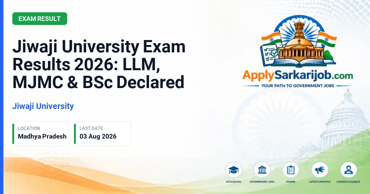 Jiwaji University (JU) - Jiwaji University Exam Results 2026: LLM, MJMC & BSc Declared Official Notification Poster & Schedule