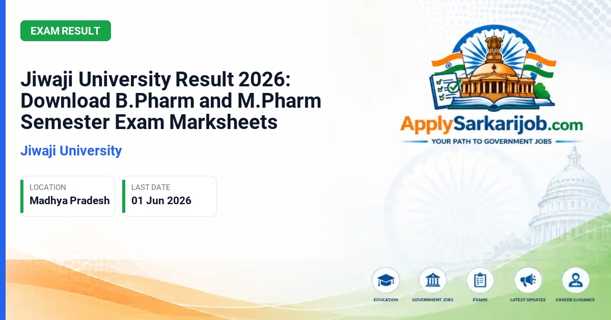 Jiwaji University (JU) - Jiwaji University Result 2026: Download B.Pharm and M.Pharm Semester Exam Marksheets Official Notification Poster & Schedule