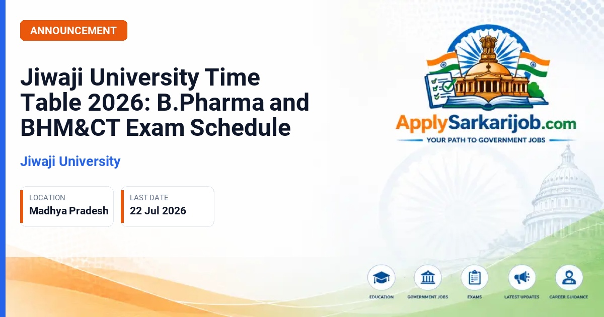 Jiwaji University (JU) - Jiwaji University Time Table 2026: B.Pharma and BHM&CT Exam Schedule Official Notification Poster & Schedule