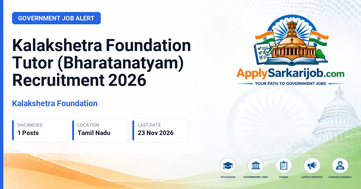 Kalakshetra Foundation - Tutor (Bharatanatyam) Official Notification Poster & Schedule