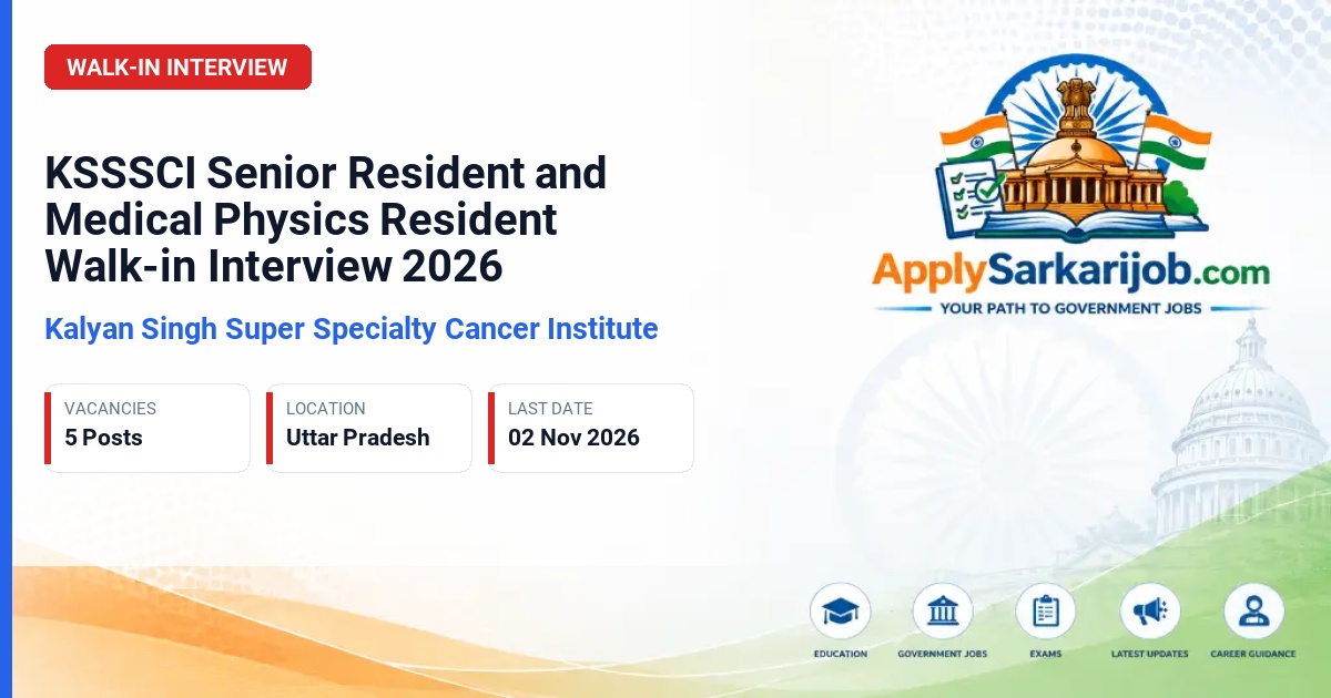 Kalyan Singh Super Specialty Cancer Institute - Senior Resident (Hospital Services) and Medical Physics Resident Official Notification Poster & Schedule