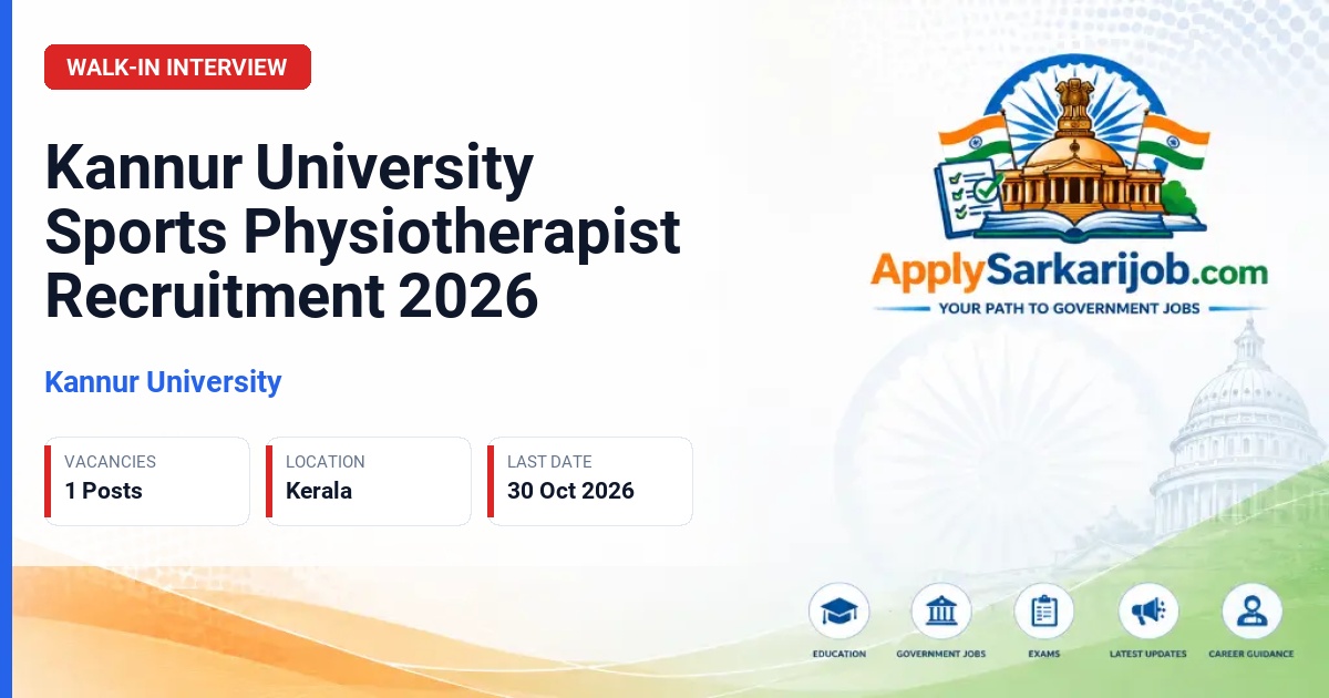 Kannur University - Sports Physiotherapist / Physiotherapist with specialization in Musculoskeletal Therapy Official Notification Poster & Schedule