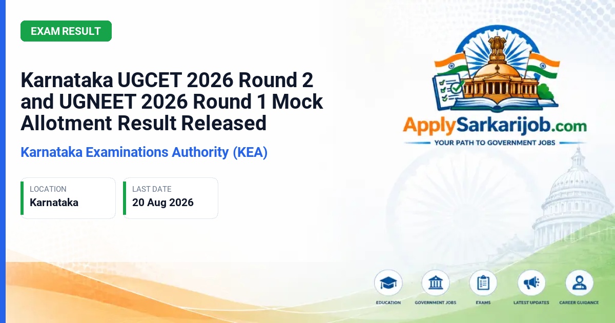Karnataka Examination Authority (KEA) - Karnataka UGCET 2026 Round 2 and UGNEET 2026 Round 1 Mock Allotment Result Released Official Notification Poster & Schedule