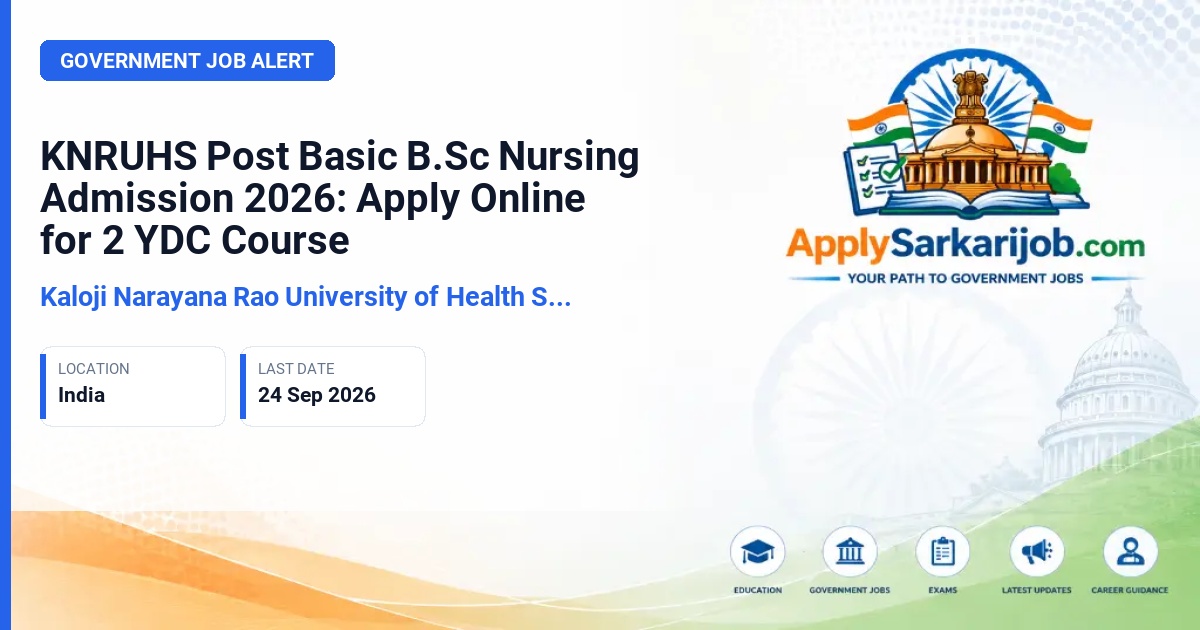 Kaloji Narayana Rao University of Health Sciences (KNRUHS) - Post Basic B.Sc. (Nursing) 2 Years Degree Course (2 YDC) Official Notification Poster & Schedule