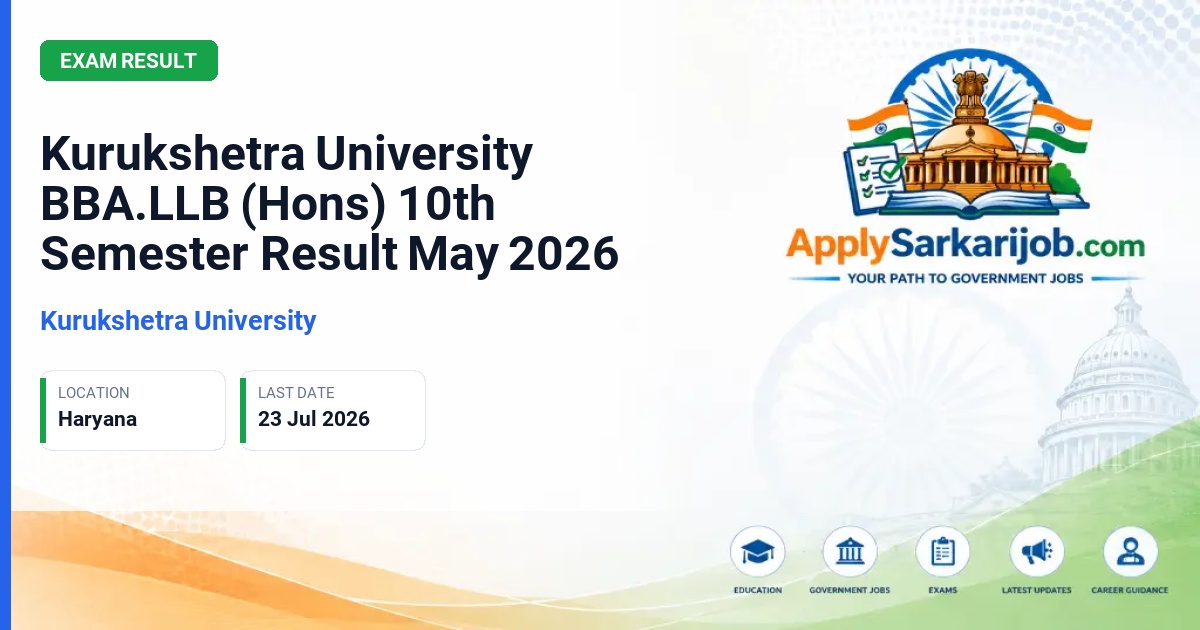 Kurukshetra University - Kurukshetra University BBA.LLB (Hons) 10th Semester Result May 2026 Official Notification Poster & Schedule