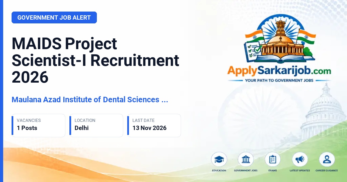 Maulana Azad Institute of Dental Sciences (MAIDS) - Project Scientist-I Official Notification Poster & Schedule