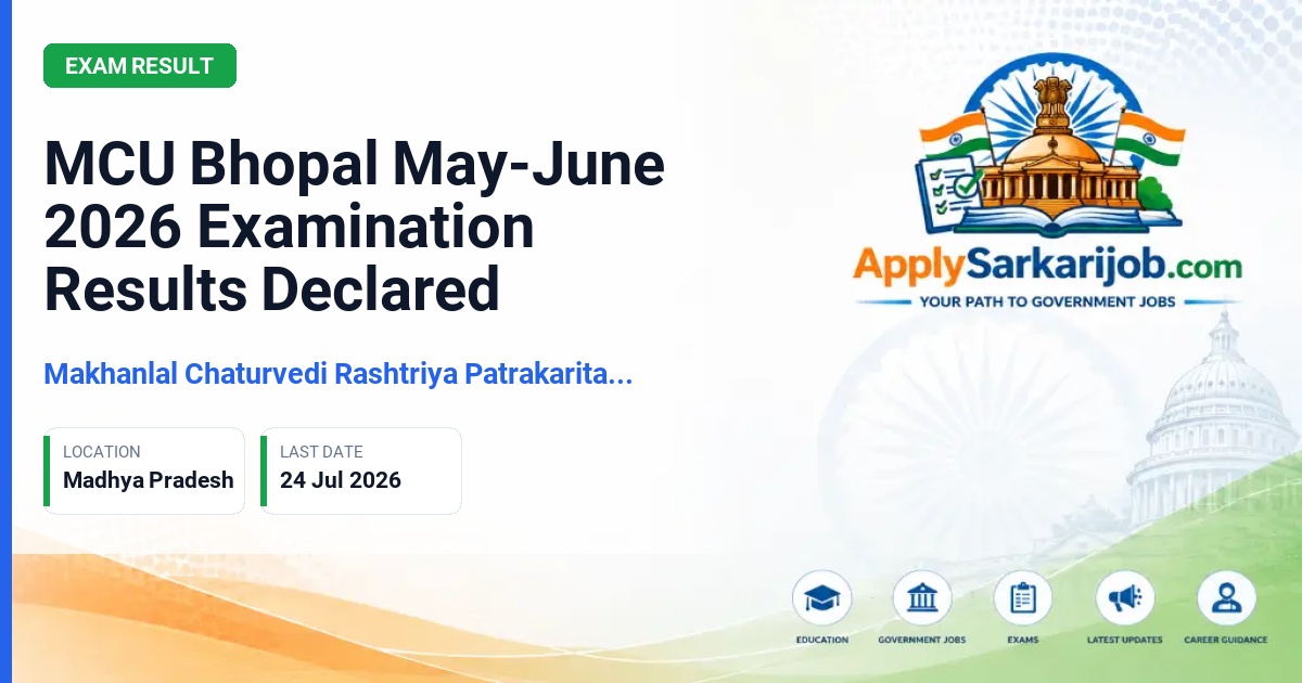 Makhanlal Chaturvedi National University of Journalism and Communication (MCU) - MCU Bhopal May-June 2026 Examination Results Declared Official Notification Poster & Schedule