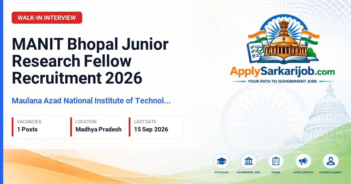 Maulana Azad National Institute of Technology Bhopal - Junior Research Fellow (JRF) Official Notification Poster & Schedule