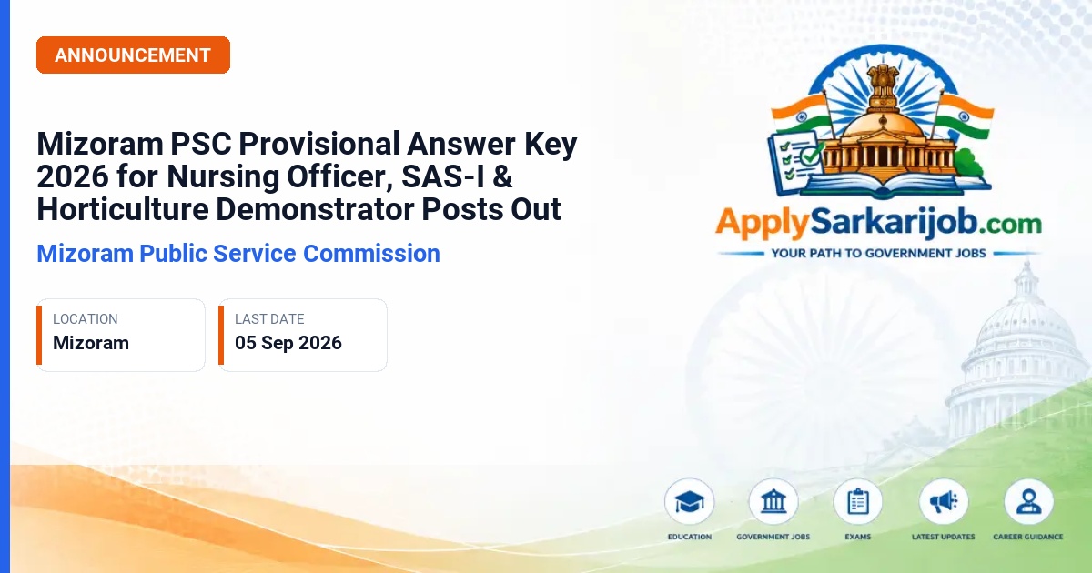 Mizoram Public Service Commission - Nursing Officer, Staff Nurse, Subordinate Agriculture Service-I (SAS-I), Sr. Horticulture Demonstrator Official Notification Poster & Schedule