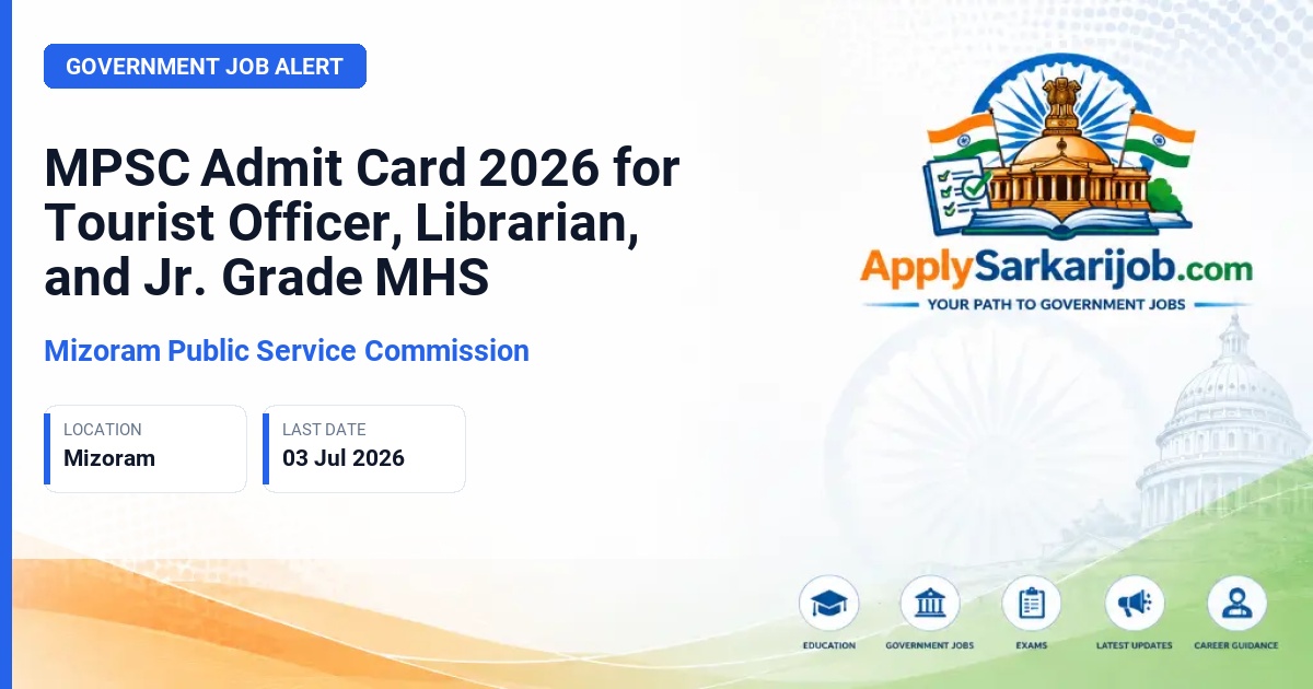Mizoram Public Service Commission - Tourist Officer, Librarian, Jr. Grade MHS Official Notification Poster & Schedule