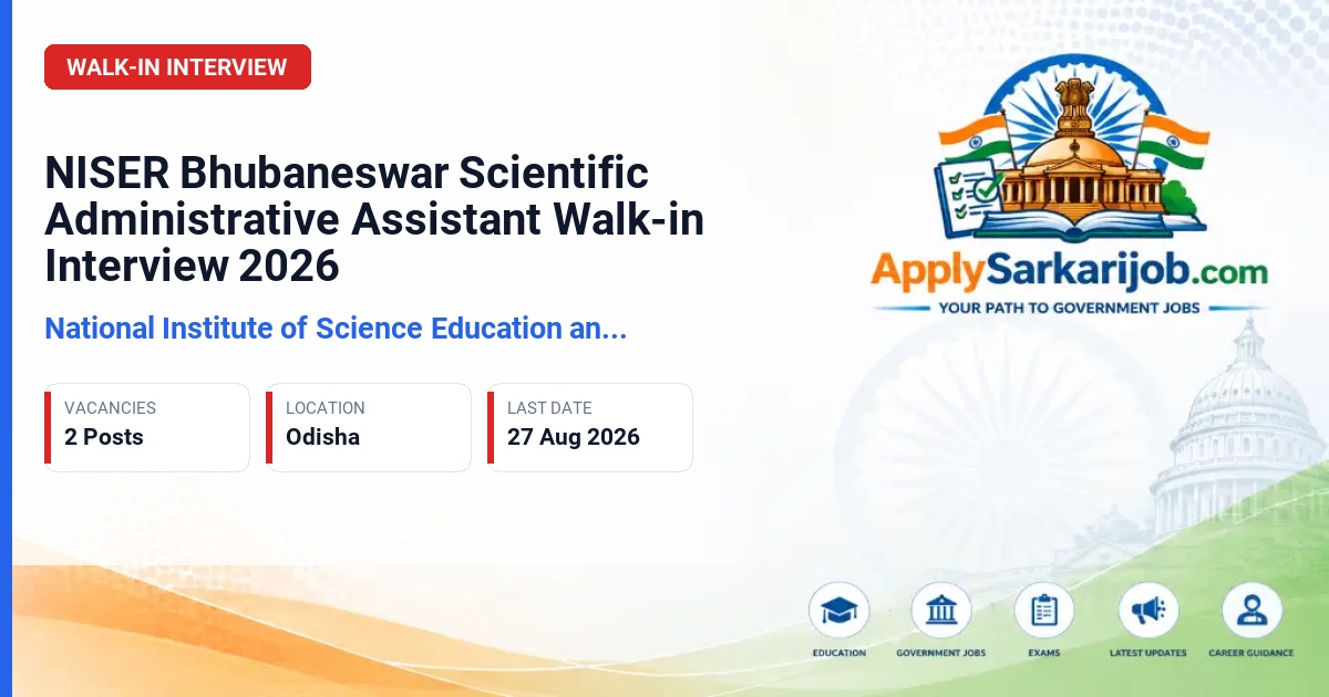 National Institute of Science Education and Research (NISER), Bhubaneswar - Scientific Administrative Assistant Official Notification Poster & Schedule