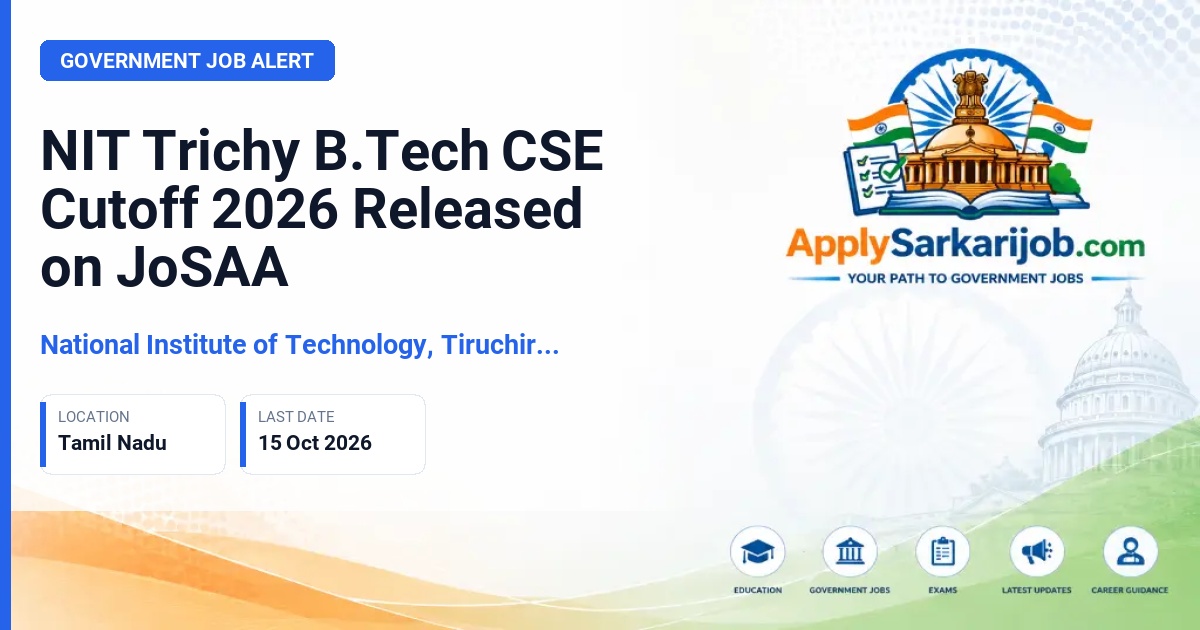 National Institute of Technology, Tiruchirappalli - B.Tech Computer Science and Engineering Cutoff Official Notification Poster & Schedule