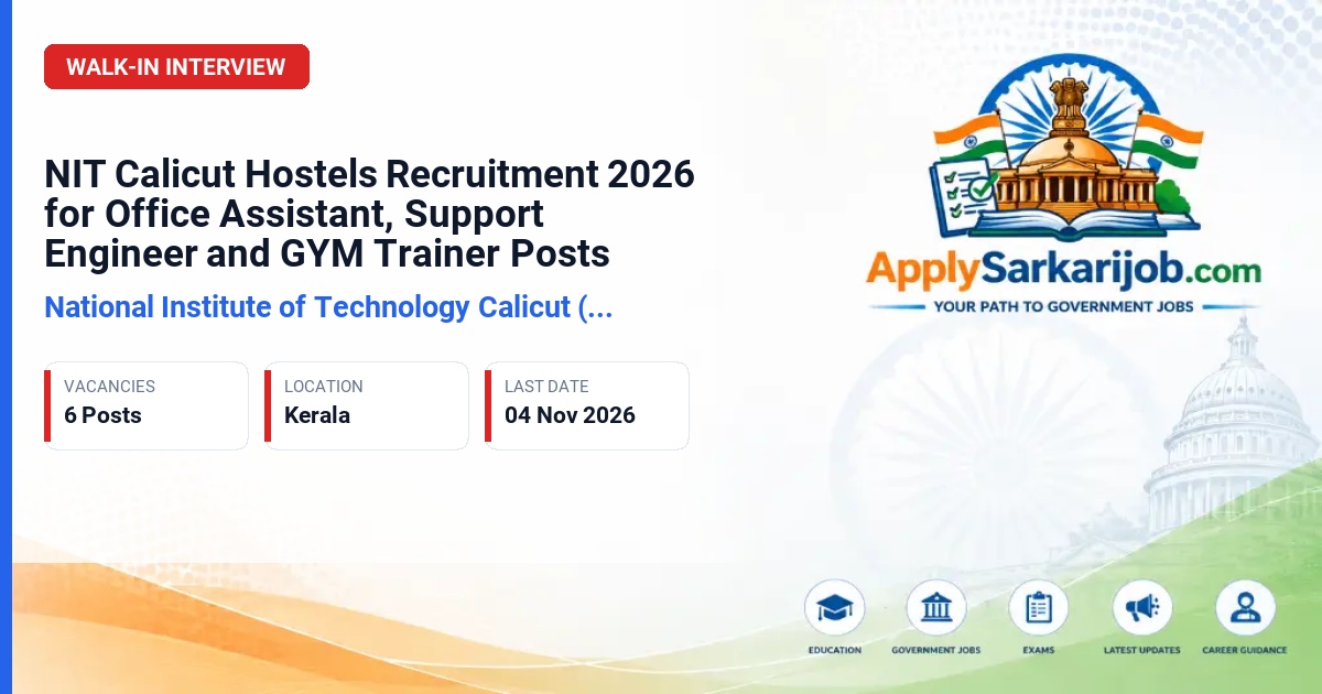 National Institute of Technology Calicut (NIT Calicut) - Office Assistant (Skilled), Support Engineer (Civil), GYM Trainer Official Notification Poster & Schedule