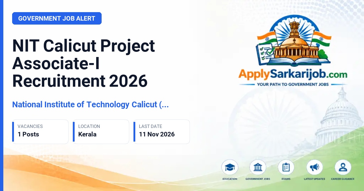 National Institute of Technology Calicut (NIT Calicut) - Project Associate-I Official Notification Poster & Schedule