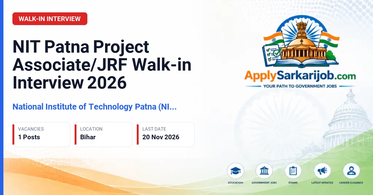 National Institute of Technology Patna (NIT Patna) - Project Associate (PA)/Junior Research Fellow (JRF) Official Notification Poster & Schedule