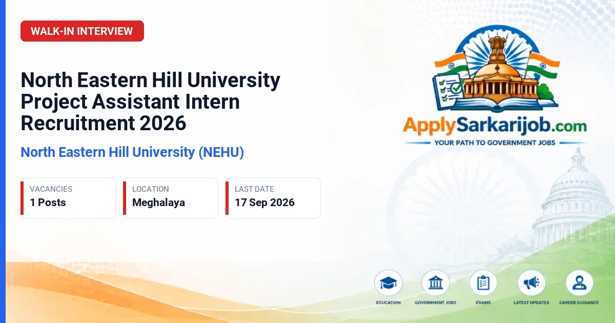 North Eastern Hill University (NEHU) - Project Assistant/ Intern Official Notification Poster & Schedule
