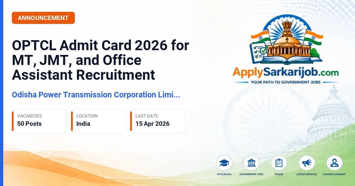 Odisha Power Transmission Corporation Limited (OPTCL) - Management Trainee, Junior Management Trainee, Office Assistant Grade-III Official Notification Poster & Schedule