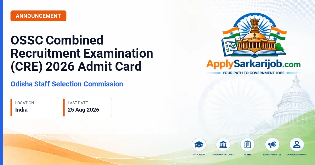 Odisha Staff Selection Commission (OSSC) - Combined Recruitment Examination (CRE) Official Notification Poster & Schedule