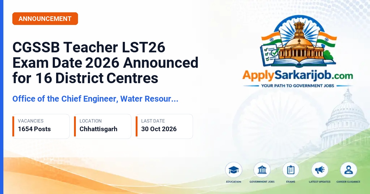 Office of the Chief Engineer, Water Resources Department, Chhattisgarh - Teacher Recruitment Written Exam (LST26) Official Notification Poster & Schedule