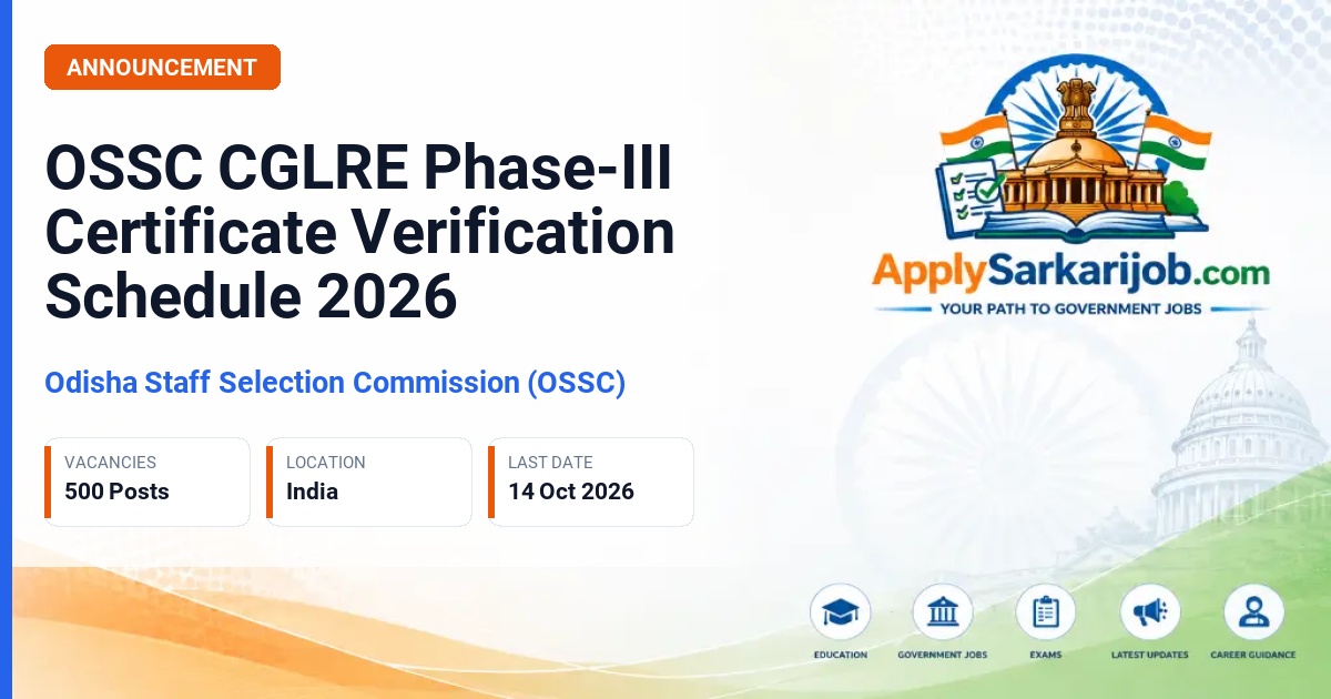 Odisha Staff Selection Commission (OSSC) - Combined Graduate Level Recruitment Examination (CGLRE) 2025 Phase-III Certificate Verification Official Notification Poster & Schedule