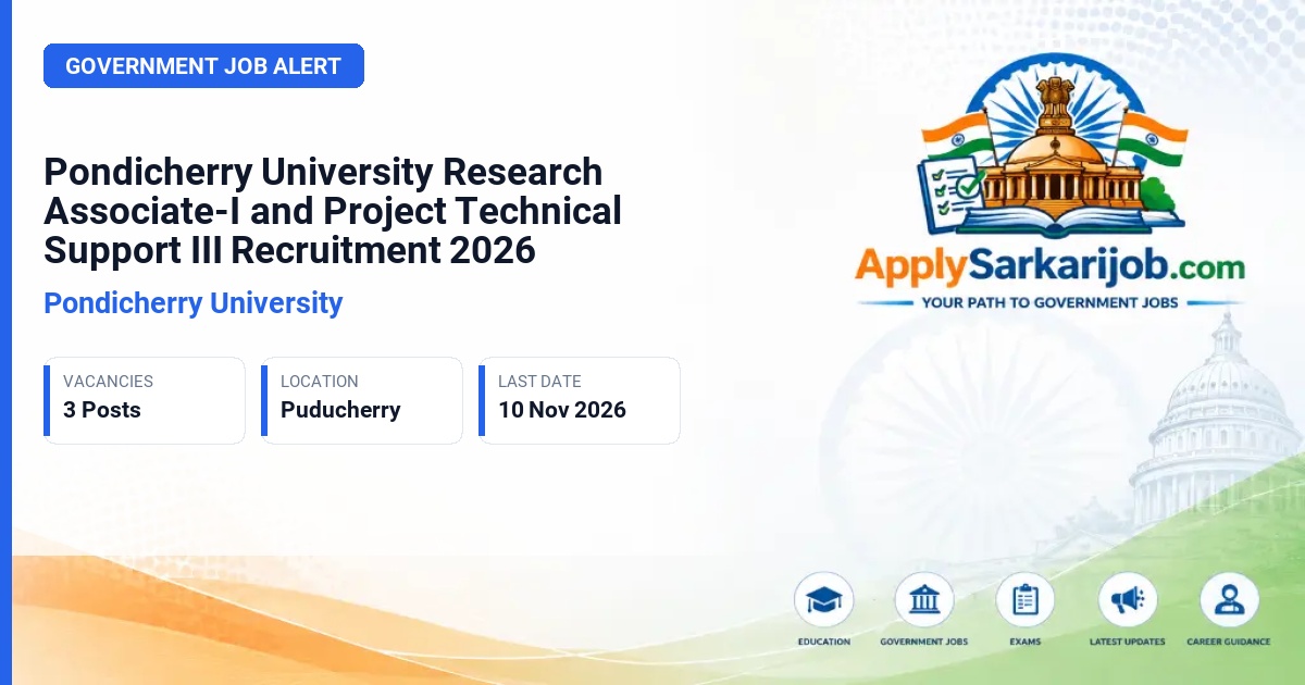 Pondicherry University - Research Associate-I and Project Technical Support III Official Notification Poster & Schedule