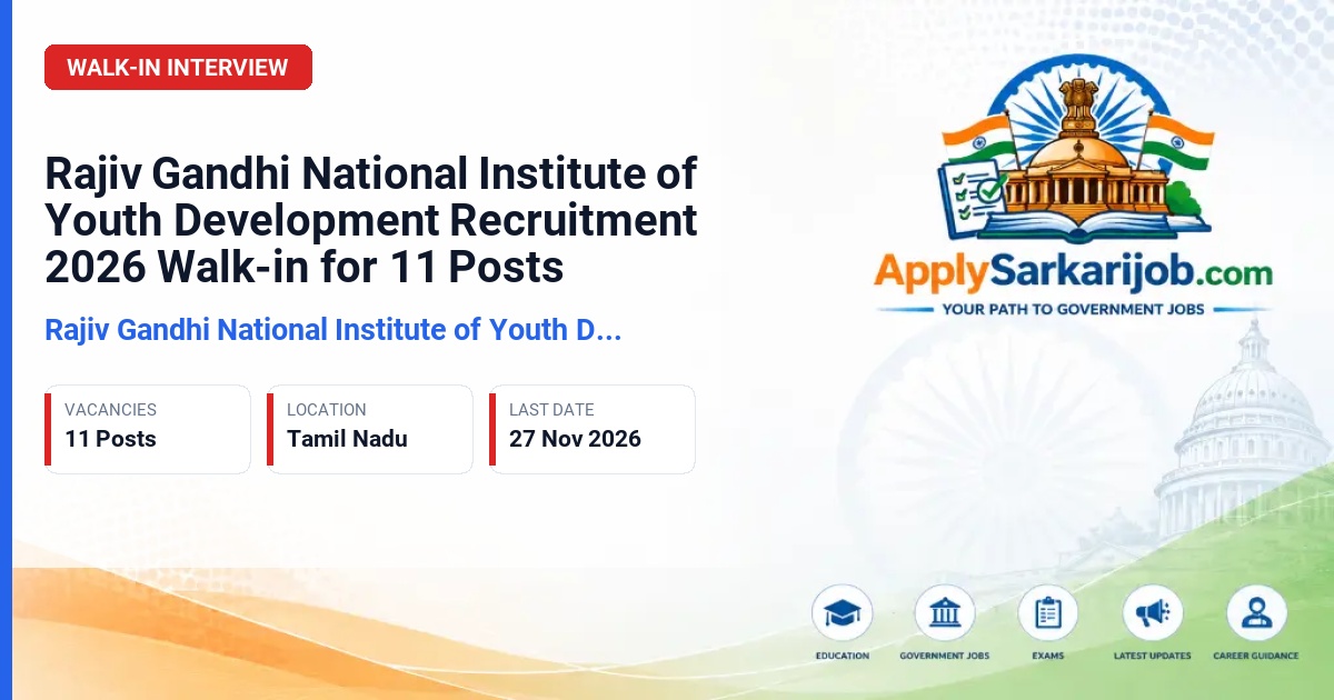 Rajiv Gandhi National Institute of Youth Development (RGNIYD) - Training Associate, Junior Assistant, Medical Officer, Consultant Official Notification Poster & Schedule