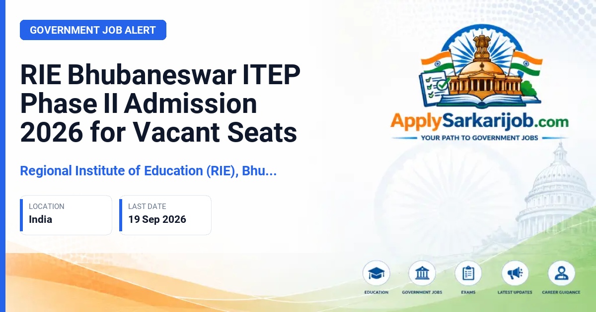 Regional Institute of Education (RIE), Bhubaneswar - 4-Year Integrated Teacher Education Programme (ITEP) Official Notification Poster & Schedule
