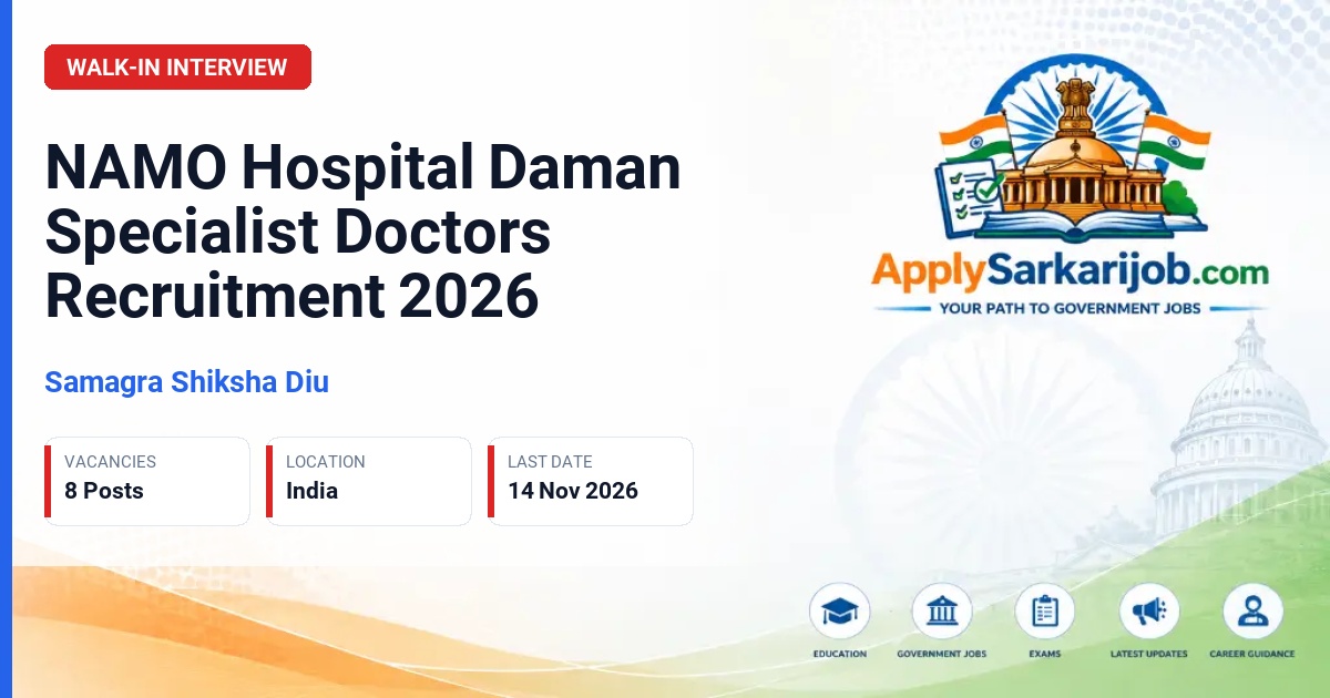 Samagra Shiksha Diu - Specialist Doctors (Anaesthetist, Ophthalmic Surgeon, Paediatrician, Orthopaedic Surgeon, General Surgeon) Official Notification Poster & Schedule