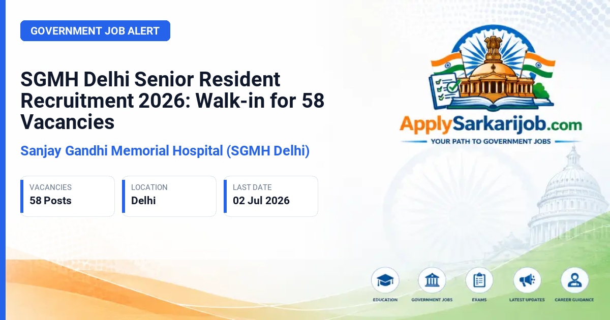 Sanjay Gandhi Memorial Hospital (SGMH Delhi) - Senior Resident Official Notification Poster & Schedule