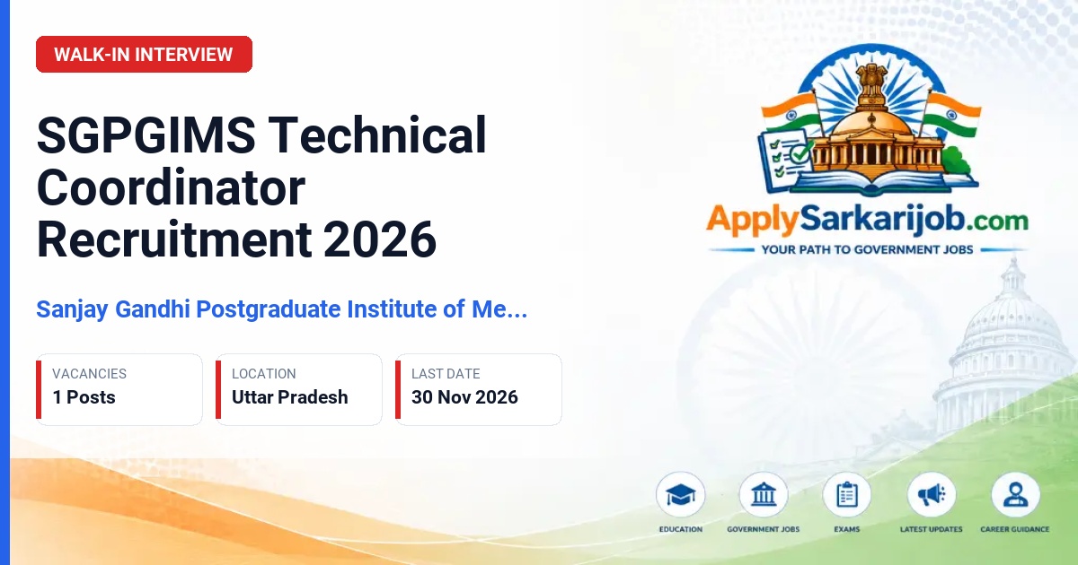 Sanjay Gandhi Postgraduate Institute of Medical Sciences - Technical Coordinator Official Notification Poster & Schedule