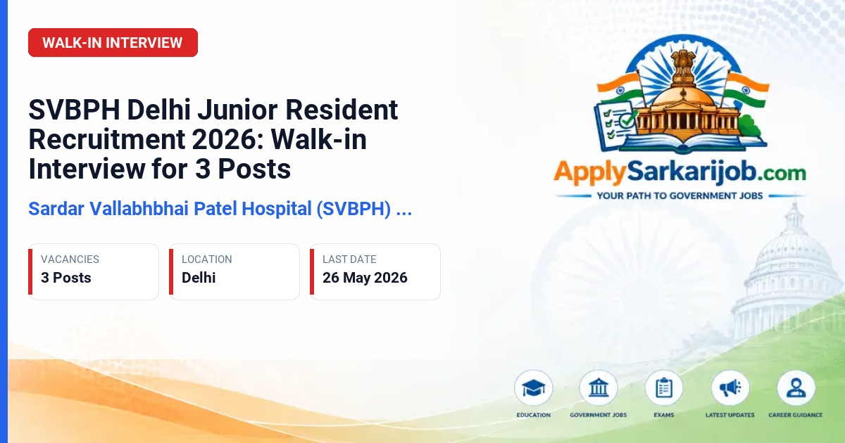 Sardar Vallabhbhai Patel Hospital (SVBPH) Delhi - Junior Resident Official Notification Poster & Schedule