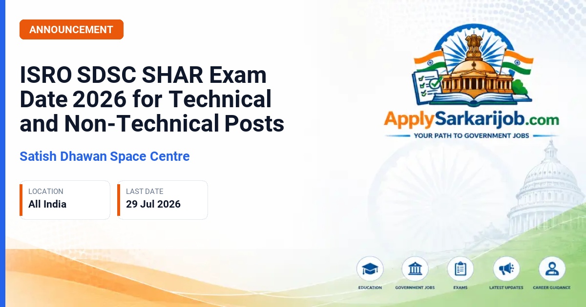 Satish Dhawan Space Centre (SDSC) SHAR, ISRO - Technical Assistant, Scientific Assistant, Technician-B, Draughtsman-B, and others Official Notification Poster & Schedule