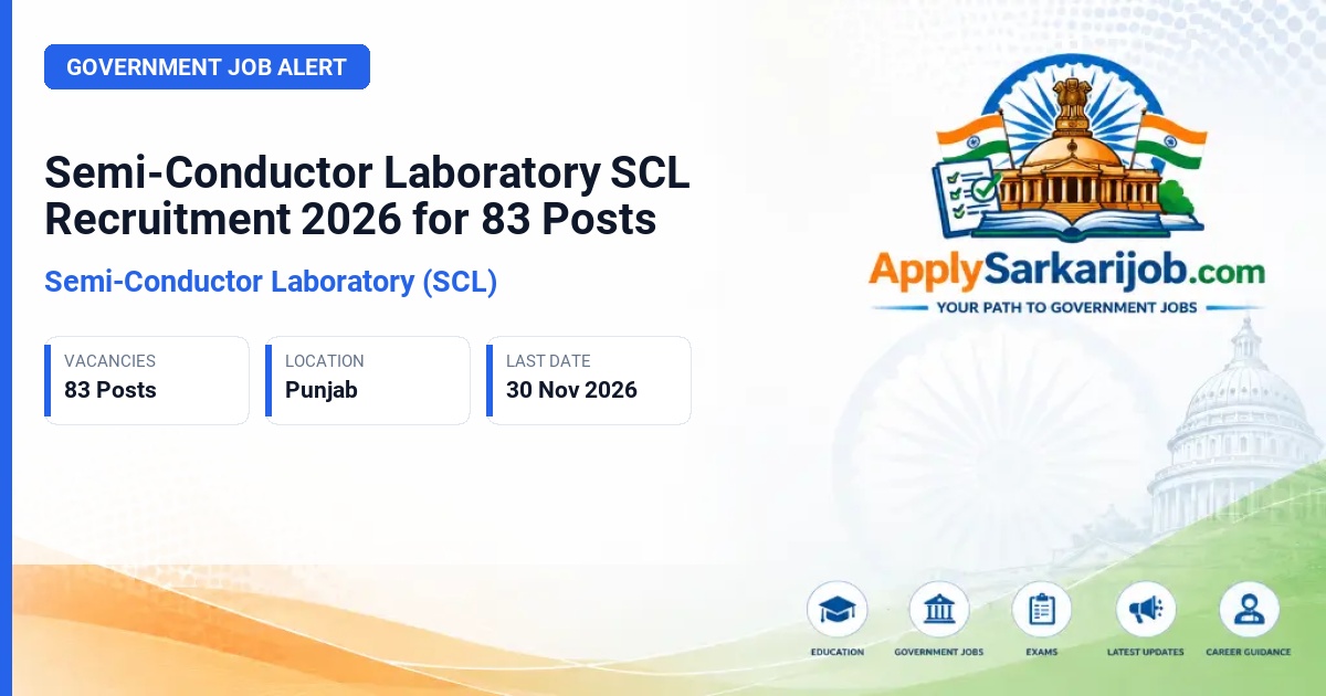 Semi-Conductor Laboratory (SCL) - Administrative Officer, Accounts Officer, Purchase & Stores Officer, Junior Personal Assistant, Technical Assistant, Technician 'B' Official Notification Poster & Schedule