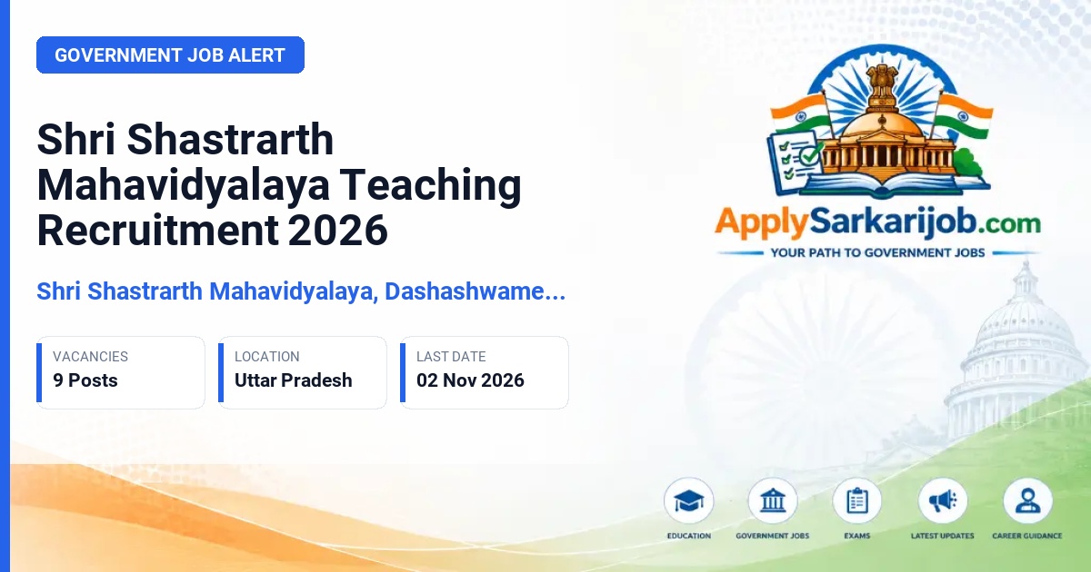 Shri Shastrarth Mahavidyalaya, Dashashwamedh, Varanasi (Uttar Pradesh) - Principal, Lecturer, Assistant Lecturer, Teacher Official Notification Poster & Schedule