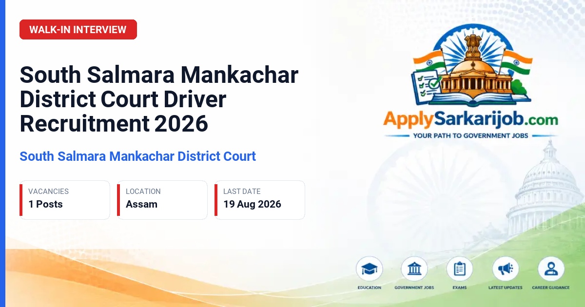 District & Sessions Judge South Salmara Mankachar - Driver Official Notification Poster & Schedule