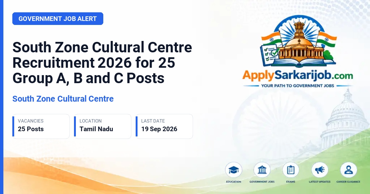South Zone Cultural Centre - Deputy Director, Assistant Director, Programme Executive, Assistant Engineer, Documentation Officer, Junior Hindi Translator, Junior Assistant, Stenographer and other posts Official Notification Poster & Schedule