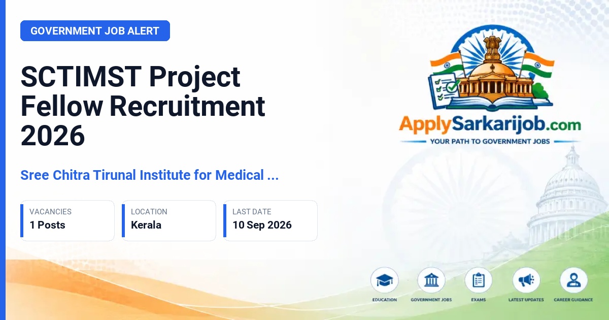 Sree Chitra Tirunal Institute for Medical Sciences and Technology - Project Fellow Official Notification Poster & Schedule