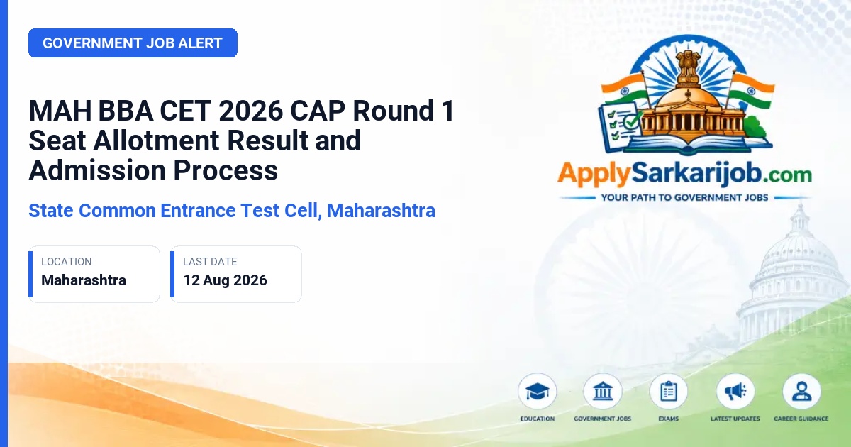 State Common Entrance Test Cell, Maharashtra (CET Cell Maharashtra) - MAH BBA CET 2026 CAP Round 1 Seat Allotment Result and Admission Process Official Notification Poster & Schedule