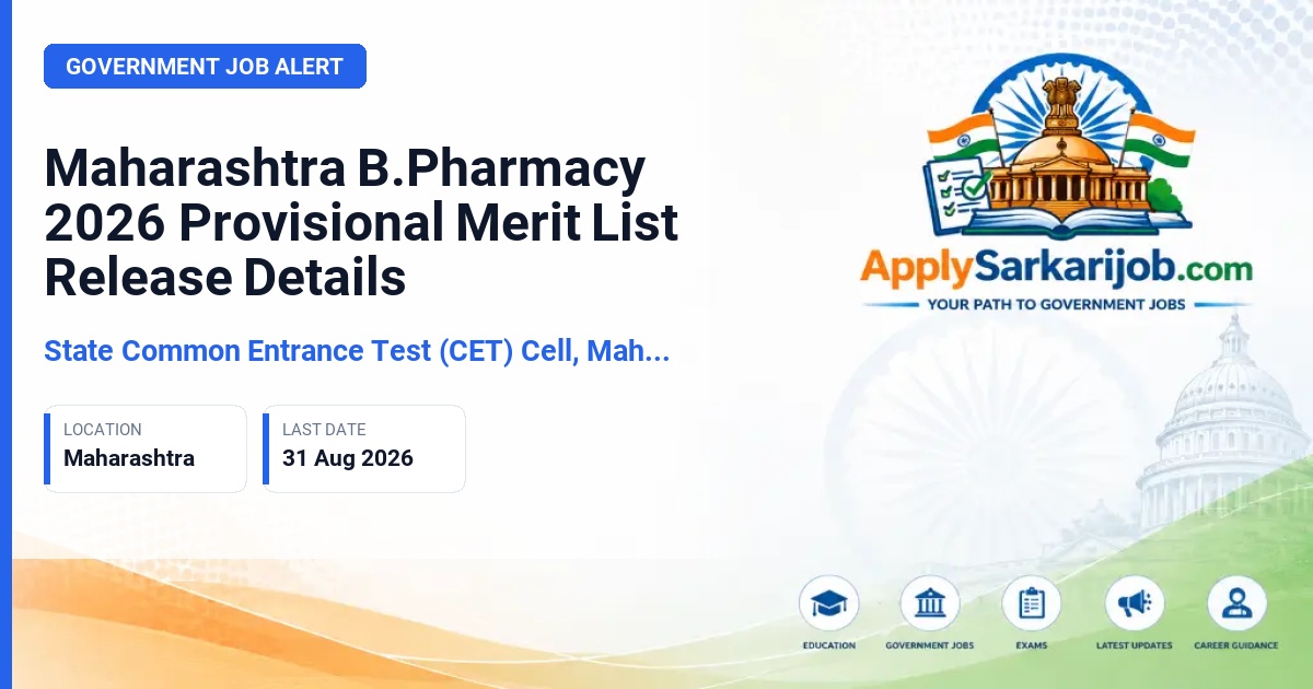 State Common Entrance Test Cell, Maharashtra (CET Cell Maharashtra) - Maharashtra B.Pharmacy 2026 Provisional Merit List Release Details Official Notification Poster & Schedule