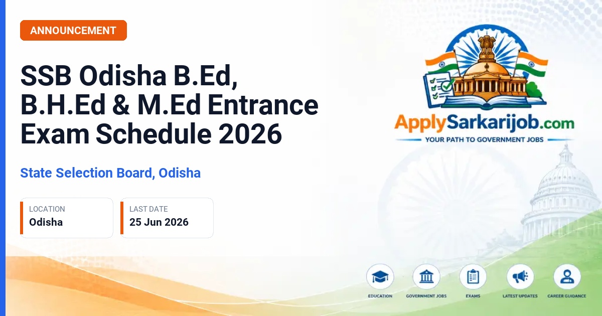 State Selection Board (SSB), Odisha - B.Ed/B.H.Ed/M.Ed Admission Official Notification Poster & Schedule
