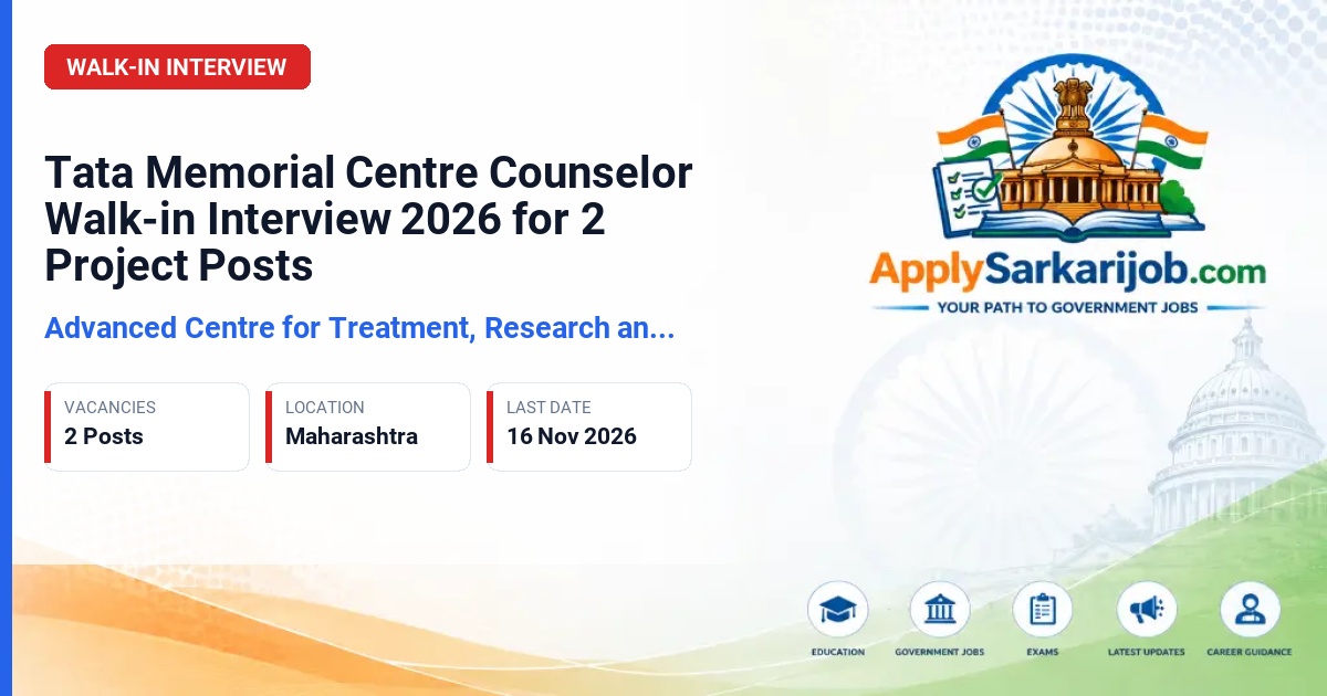 Advanced Centre for Treatment, Research and Education in Cancer (ACTREC) - Counselor (on Project) Official Notification Poster & Schedule