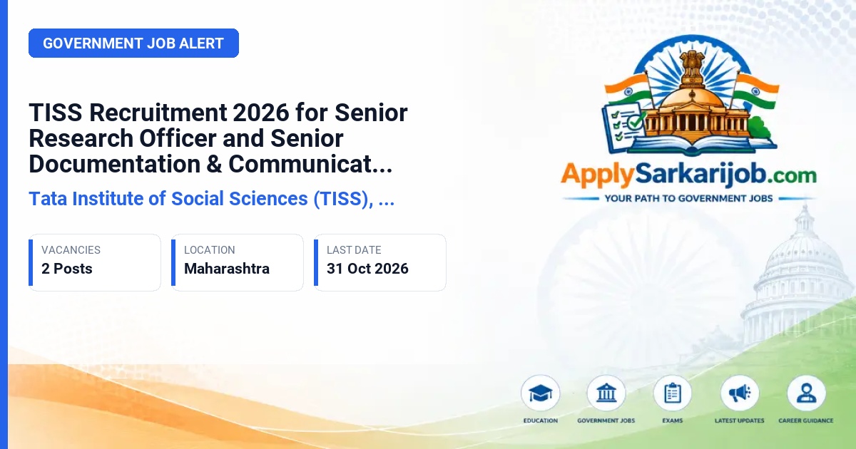Tata Institute of Social Sciences (TISS), Mumbai - Senior Research Officer and Senior Documentation and Communication Officer Official Notification Poster & Schedule